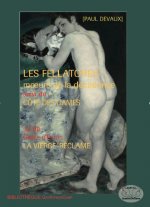 Les Fellatores suivi de Coté des dames et de La Vierge-réclame