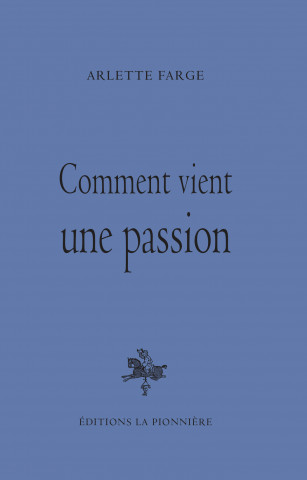 Comment vient une passion