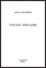 VOYAGE STELLAIRE - Louis Calaferte