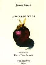 ANACOLUPTERES - James Sacré
