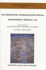 LES CHEMINS DE L'HARMONISATION PÉNALE - HARMONISING CRIMINAL LAW