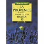 La Provence écoutée aux portes de la légende