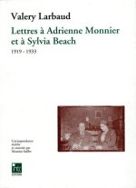Lettres à Adrienne Monnier et à Sylvia Beach 1919-1933