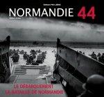 Normande 44 - Le Débarquement et la Bataille de Normandie