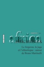 JOURNAL DES AFRICANISTES, TOME 88, N 2/2018. LE FORGERON, LE JUGE ET L'ETHNOLOGUE: AUTOUR DE BRUNO M