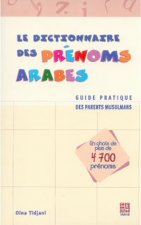 Le dictionnaire des prénoms arabes (4700) - Guide pratique des parents musulmans