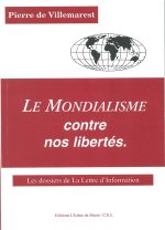 LE MONDIALISME CONTRE NOS LIBERTES. LES DOSSIERS DE LA LETTRE D'INFORMATION (série 1993-1994), réédition 2001