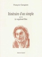 ITINÉRAIRE D'UN SIMPLE - LE VAGABOND-DIEU