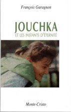 JOUCHKA ET LES INSTANTS D'ÉTERNITÉ - petit format