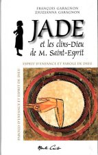 JADE ET LES CLINS-DIEU DE M. SAINT-ESPRIT