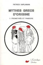 MYTHES GRECS D'ORIGINE VOLUME 1