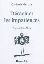Déraciner les impatiences