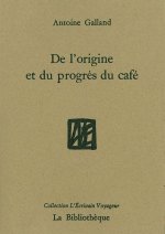 De l'origine et du progrès du café
