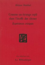 Comme un étrange repli dans l'étoffe des choses
