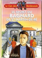 Le secret du Bagnard de Saint-Martin de Ré, tome 7