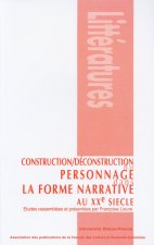 Construction, déconstruction du personnage dans la forme narrative au XXe siècle