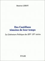 Des Castillans témoins de leur temps - la littérature politique des XIVe-XVe siècles