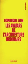 Les avatars de l'architecture ordinaire - 