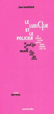LE LUDIQUE ET LE POLICIER (1967-1978)