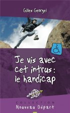 Je vis avec un intrus : le handicap