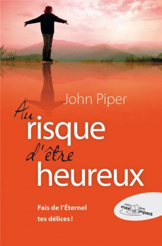 AU RISQUE D'ETRE HEUREUX