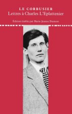 Lettres à ses maîtres : 1. Charles l'Eplattenier