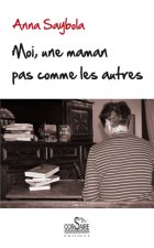 MOI, UNE MAMAN PAS COMME LES AUTRES