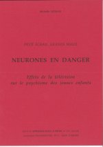 Neurones en danger - Effets de la télévision sur le psychisme des jeunes enfants