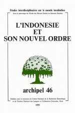 ARCHIPEL, N  46/1993. L'INDONESIE ET SON NOUVEL ORDRE.  TOME I