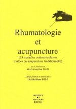 Rhumatologie et acupuncture - 63 maladies ostéoarticulaires traitées en acupuncture traditionnelle