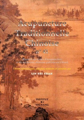 Acupuncture traditionnelle chinoise - recueil de textes d'acupuncture et de médecine chinoise publiés en Chine