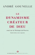 Le dynamisme créateur de Dieu - essai sur la théologie du Process