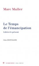 LE TEMPS DE L EMANCIPATION LIBERER LE PRESENT