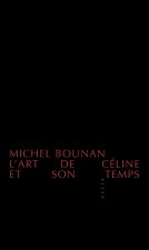 L'ART DE CELINE ET SON TEMPS