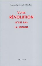 Votre Revolution N'Est Pas La Mienne