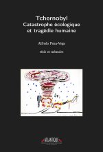 Tchernobyl Catastrophe écologique et tragédie humaine - récit et mémoire