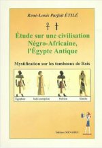 Etude sur une civilisation négro-africaine, l’Egypte Antique