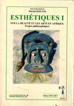 Esthétiques I (sur la beauté et les arts en Afrique)