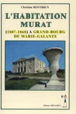 l'habitation Murat  (1807-1868) à Grand-Bourg de Marie Galante