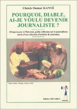 Pourquoi, diable, ai-je voulu devenir journaliste ?