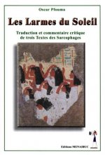 Les larmes du soleil : traduction et commentaire critique de trois textes des sarcophages