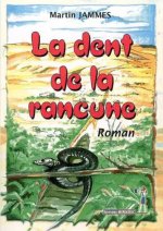LA DENT DE LA RANCUNE