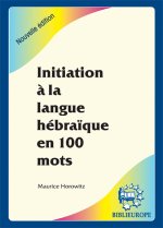 INITIATION A LA LANGUE HEBRAIQUE EN 100 MOTS