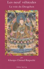 Les neuf Véhicules, la voie du Dzogchen