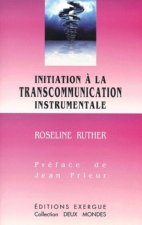 Initiation a la transcommunication instrumentale