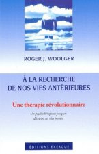 A la recherche de nos vies anterieures
