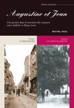AUGUSTINE ET JEAN TOME I + TOME 2 - LA RENCONTRE/LA FORCE DU DESTIN