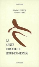 LA SENTE ETROITE DU BOUT DU MONDE
