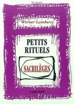 PETITS RITUELS SACRILEGES