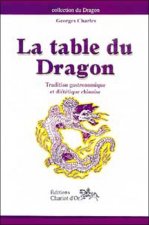 La table du dragon - tradition gastronomique et diététique chinoise